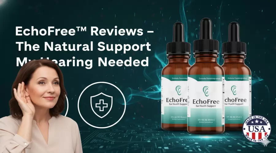 EchoFree™ Reviews – The Natural Support My Hearing Needed